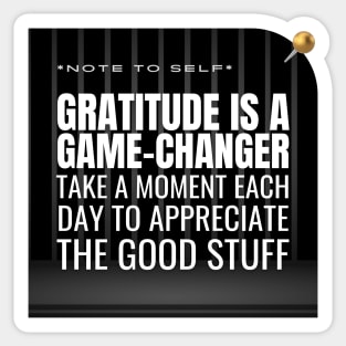 Note to Self: Gratitude Is A Game-Changer Sticker